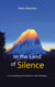 In the Land of Silence - Encountering Secret Masters in the Himalayas