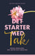 Det starter med Tak - Opdag genvejene der løfter din vibration
