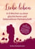 Liebe leben - In 8 Wochen zu einer glücklicheren und liebevolleren Partnerschaft - Mit 50 Praxisübungen und Link zu 2 geführten Meditationen