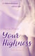 Your Highness