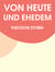 Von heut und ehedem