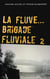 La Fluve Brigade Fluviale - L'eau & les rêves