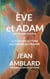 Ève et Adam - La légende revisitée