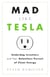 Mad Like Tesla - Underdog Inventors and their Relentless Pursuit of Clean Energy