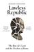 Lawless Republic - The Rise of Cicero and the Decline of Rome