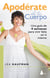 Apodérate de tu cuerpo - Una guía de 4 semanas para vivir feliz en ti mismo