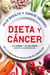 Dieta y cáncer - Qué puede y qué no puede hacer tu alimentación. Con la colaboración del pediatra Carlos González