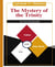 The Mystery of the Trinity - The Triune God Expounded