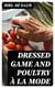 Dressed Game and Poultry à la Mode