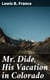 Mr. Dide, His Vacation in Colorado