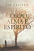 Corpo, alma e espírito - De onde eu vim, qual o meu propósito, para onde irei?