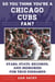 So You Think You're a Chicago Cubs Fan? - Stars, Stats, Records, and Memories for True Diehards
