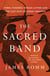 The Sacred Band - Three Hundred Theban Lovers Fighting to Save Greek Freedom