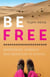 Be Free - Mountains, Mishaps, and Miracles in Africa