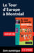 Le tour d'Europe à Montréal