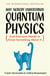 Why Nobody Understands Quantum Physics - The bestselling guide to our universe