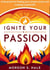 Ignite Your Passion: A Blueprint for Finding your Dream Career and Creating a Joyful Life