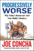 Progressively Worse - Why Today's Democrats Ain't Your Daddy's Donkeys