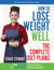 How to Lose Weight Well: The Complete Diet Plans - All the Best Recipes from the TV Series, Plus Simple Diet Plans for Healthy Weight Loss