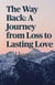 The Way Back: A Journey from Loss to Lasting Love