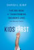 Kids First - Five Big Ideas for Transforming Children's Lives and America's Future