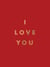 I Love You - Romantic Quotes for the One You Love