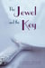 The Jewel and the Key