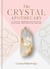 The Crystal Apothecary - 75 crystal remedies for physical, emotional and spiritual healing
