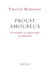 Proust amoureux - Vie sexuelle, vie sentimentale, vie spirituelle