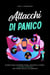 Attacchi di Panico: Scopri come Superare Paura, Angoscia e Stress. La Guida Completa per Vivere Felici e in Armonia