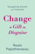 Change—A Gift in Disguise