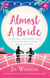 Almost a Bride - The funniest rom-com you'll read this year!