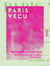 Paris vécu - Feuilles volantes