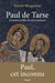 Paul de Tarse - L'enfant terrible du christianisme