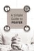 A Simple Guide to Prayer - A Simple Guide to, #2