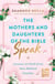 The Mothers and Daughters of the Bible Speak - Lessons on Faith from Nine Biblical Families