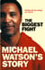 Michael Watson's Story - The Biggest Fight