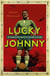 Lucky Johnny - The Footballer who Survived the River Kwai Death Camps