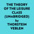The Theory Of The Leisure Class (Unabridged)