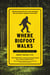 Where Bigfoot Walks - Crossing the Dark Divide