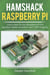 Hamshack Raspberry Pi: Learn How To Use Raspberry Pi For Amateur Radio Activities And 3 DIY Projects