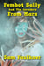 Fembot Sally and the Invaders from Mars - The Further Adventures Of Fembot Sally, #3