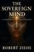 The Sovereign Mind - Living Free in the Age of Control