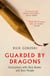 Guarded by Dragons - Encounters with Rare Books and Rare People