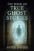 The Book of True Ghost Stories