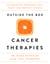 Outside the Box Cancer Therapies - Alternative Therapies That Treat and Prevent Cancer