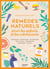 Remèdes naturels pour les enfants et les adolescents - Homéopathie - Phytothérapie - Aromathérapie - Gemmothérapie - Élixirs floraux - Oligoéléments - Réflexologie - Nutrition