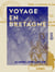 Voyage en Bretagne - Illustré de vues prises sur les lieux. Avec un résumé des fastes de cette province, une histoire générale des bagnes et l'iconographie des principaux types de forçats étudiés à la chiourme de Brest