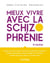 Mieux vivre avec la schizophrénie - 3e éd.