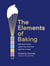 The Elements of Baking - Making any recipe gluten-free, dairy-free, egg-free or vegan THE SUNDAY TIMES BESTSELLER